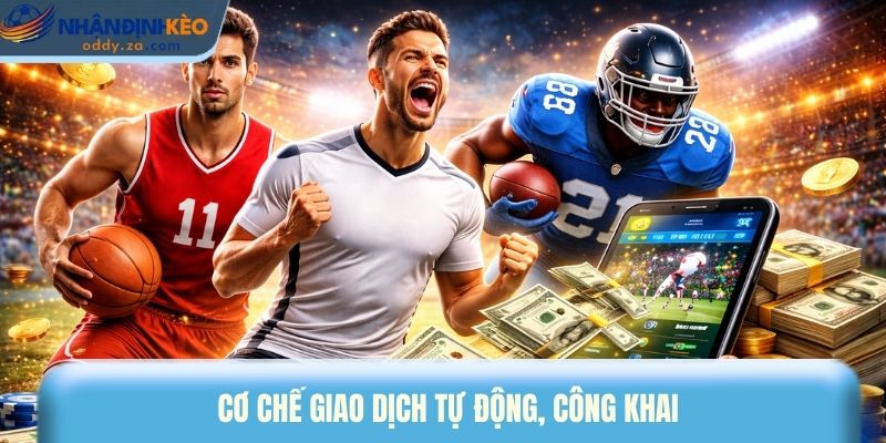 Review Nhà Cái VaoBet - Trang Cá Cược Thể Thao Uy Tín 2026 2 Cơ chế giao dịch tự động, công khai