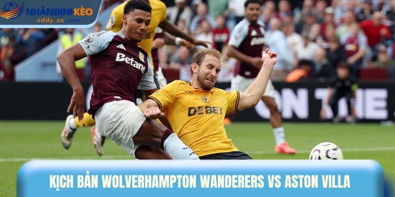 Soi Kèo Wolves vs Aston Villa (28/02): Ngoại Hạng Anh 2026 1 Kịch bản Wolverhampton Wanderers vs Aston Villa