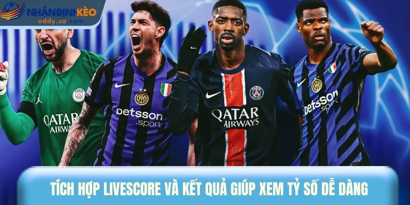 Kết Quả Bóng Đá 3 Tích hợp livescore và kết quả bóng đá giúp xem tỷ số dễ dàng