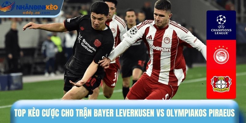 Soi Kèo Leverkusen vs Olympiakos (19/02): Champions League 3 Top kèo cược cho trận Bayer Leverkusen vs Olympiakos Piraeus