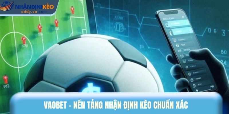 Review Nhà Cái VaoBet - Trang Cá Cược Thể Thao Uy Tín 2026 1 Vaobet - Nền tảng nhận định kèo chuẩn xác