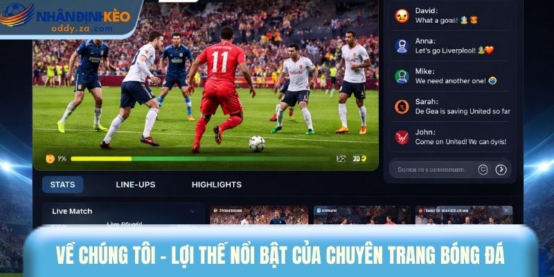 Về Chúng Tôi 3 Về chúng tôi - Lợi thế nổi bật của chuyên trang bóng đá