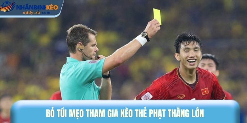 Kèo Thẻ Phạt Là Gì? 3 Mẹo Cược Thẻ Vàng, Thẻ Đỏ Chuẩn 2026 3 Bỏ túi mẹo tham gia kèo thẻ phạt thắng lớn