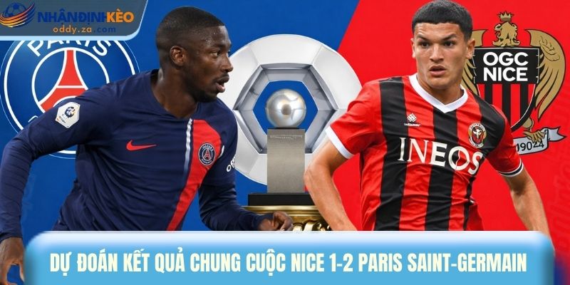 Soi Kèo Nice vs PSG (22/03): Nhận Định Đại Chiến Ligue 1 4 Dự đoán kết quả chung cuộc Nice 1-2 Paris Saint-Germain