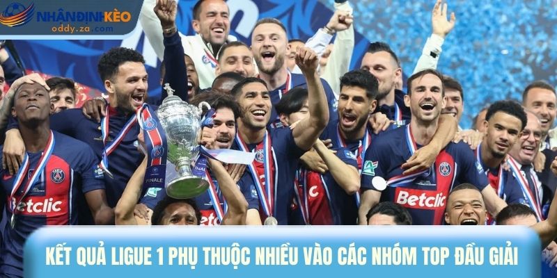 Mẹo Cược Kèo Ligue 1: Bí Quyết Thắng Lớn Từ Chuyên Gia 1 Kết quả Ligue 1 phụ thuộc nhiều vào các nhóm top đầu giải