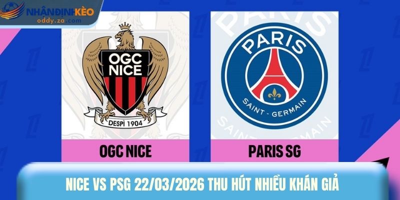 Soi Kèo Nice vs PSG (22/03): Nhận Định Đại Chiến Ligue 1 1 Nice vs Paris Saint-Germain ngày 22/03/2026 thu hút nhiều khán giả