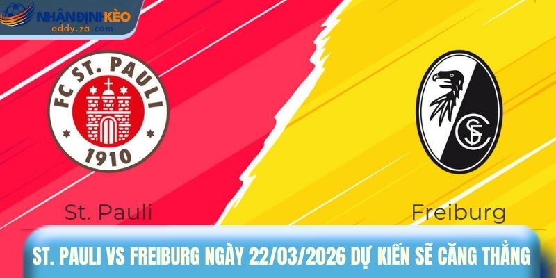 Soi Kèo St. Pauli vs Freiburg (22/03): Nhận Định Bundesliga 1 St. Pauli vs Freiburg ngày 22/03/2026 dự kiến sẽ căng thẳng