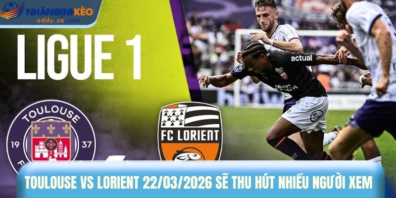Soi Kèo Toulouse vs Lorient (22/03): Nhận Định Ligue 1 1 Toulouse vs Lorient 22/03/2026 sẽ thu hút đông đảo người hâm mộ